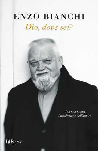 Dio, dove sei? — Enzo Bianchi