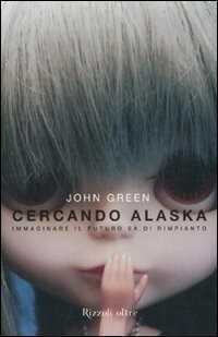 Cercando Alaska — John Green