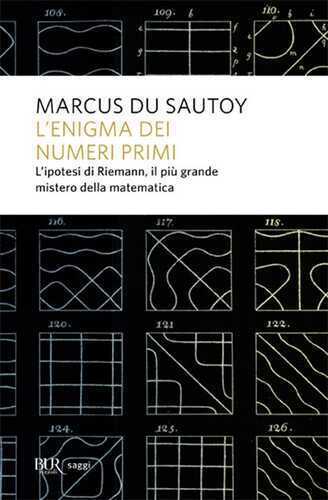 L'enigma dei numeri primi. L'ipotesi di Riemann, il più grande mistero della matematica