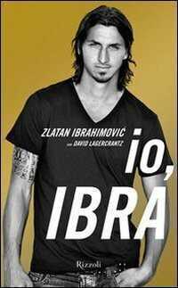 Io, Ibra — Zlatan Ibrahimovic