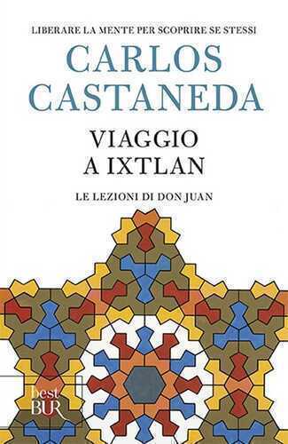 Viaggio a Ixtlan. Le lezioni di don Juan