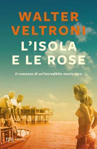 L'isola e le rose — Walter Veltroni
