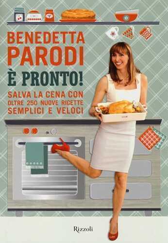 È pronto! Salva la cena con oltre 250 nuove ricette semplici e veloci