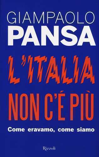 L'Italia non c'è più. Come eravamo, come siamo