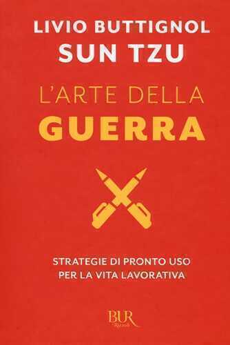 Sun Tzu. L'arte della guerra. Strategie di pronto uso per la vita lavorativa