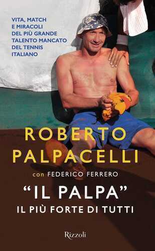 «Il Palpa». Il più forte di tutti