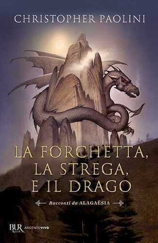 La forchetta, la strega e il drago. Racconti da Alagaësia