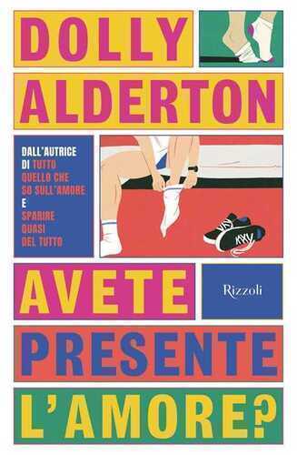Avete presente l'amore? — Dolly Alderton