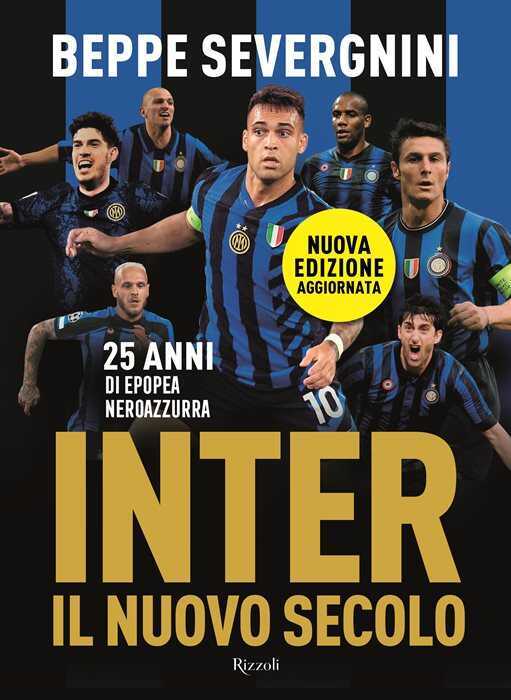 Inter. Il nuovo secolo. 25 anni di epopea neroazzurra
