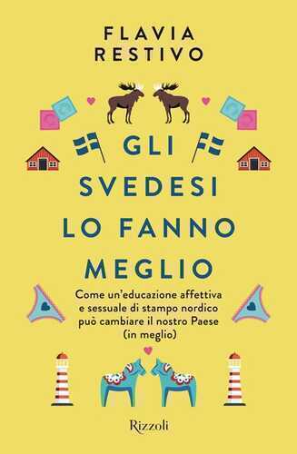 Gli svedesi lo fanno meglio. Come un'educazione affettiva e sessuale di stampo nordico può cambiare il nostro Paese (in meglio)