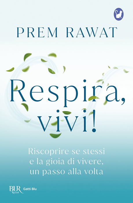Respira, vivi! Riscoprire se stessi e la gioia di vivere, un passo alla volta