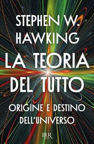 teoria del tutto. Origine e destino dell'universo