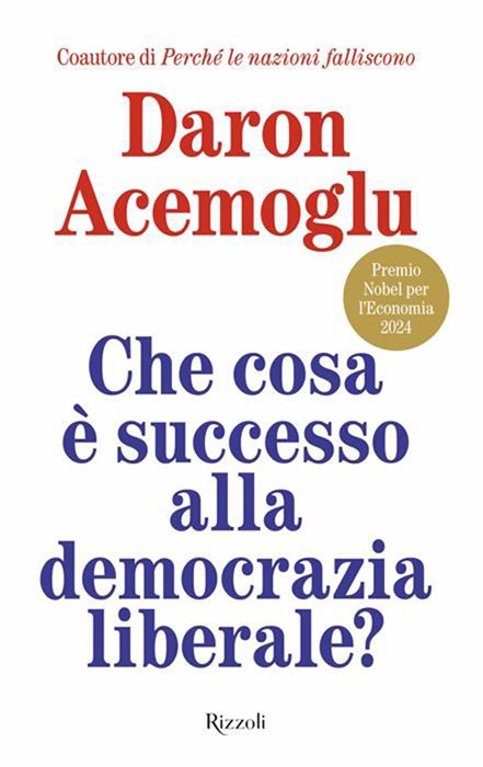 Che cosa è successo alla democrazia liberale? — Daron Acemoglu