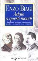 Addio a questi mondi. Fascismo, nazismo, comunismo: uomini e storie, che cosa è rimasto