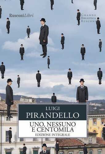 Uno, nessuno e centomila. Ediz. integrale