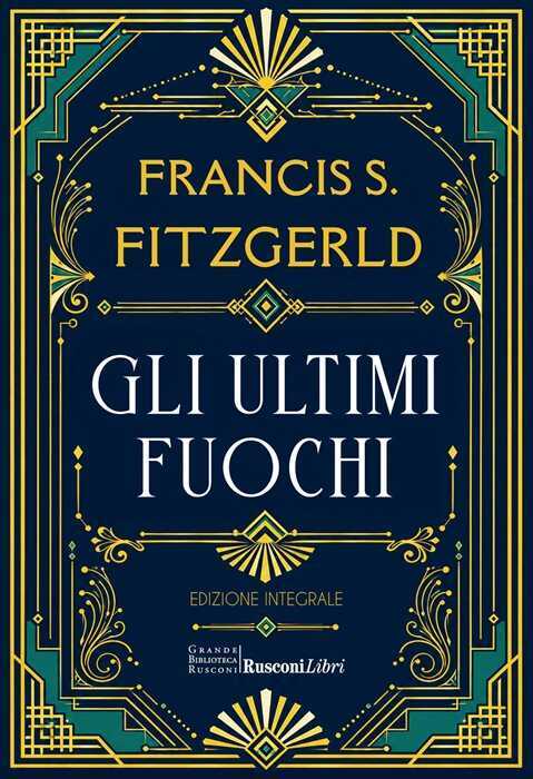 Gli ultimi fuochi. Ediz. integrale