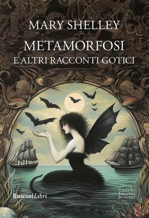 Metamorfosi e altri racconti gotici. Ediz. integrale