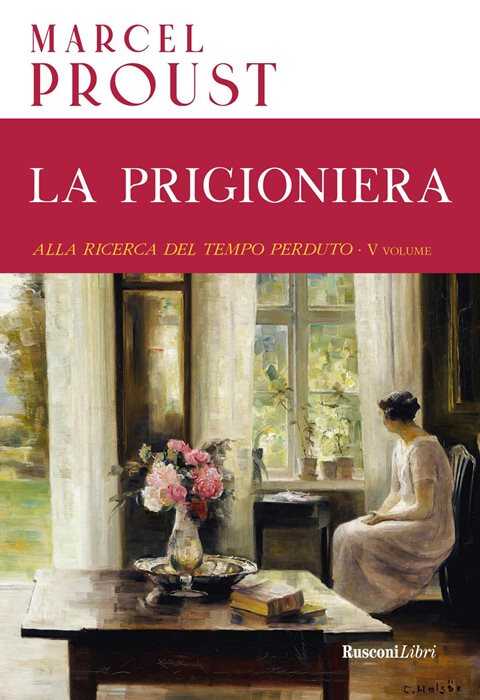 La prigioniera. Alla ricerca del tempo perduto. Ediz. integrale. Vol. 5