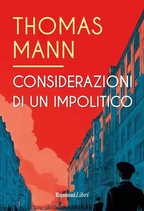 Considerazioni di un impolitico. Ediz. integrale
