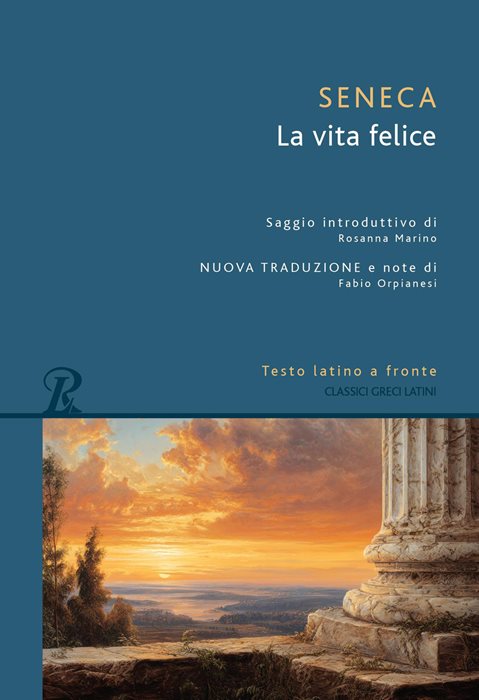 La vita felice. Testo latino a fronte. Nuova ediz.