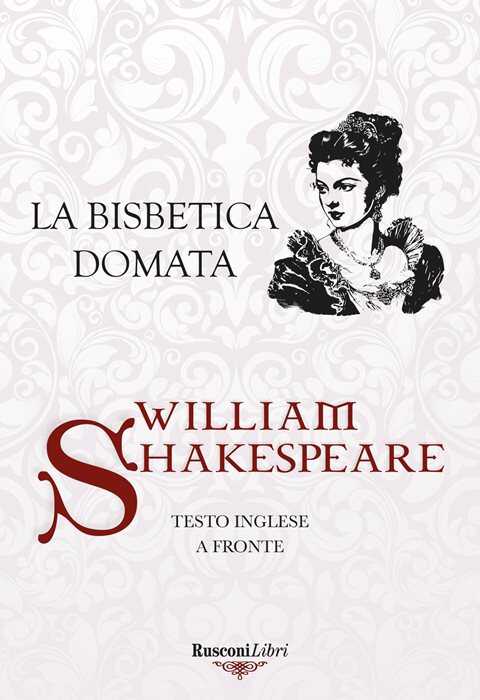 La bisbetica domata. Testo inglese a fronte. Ediz. bilingue