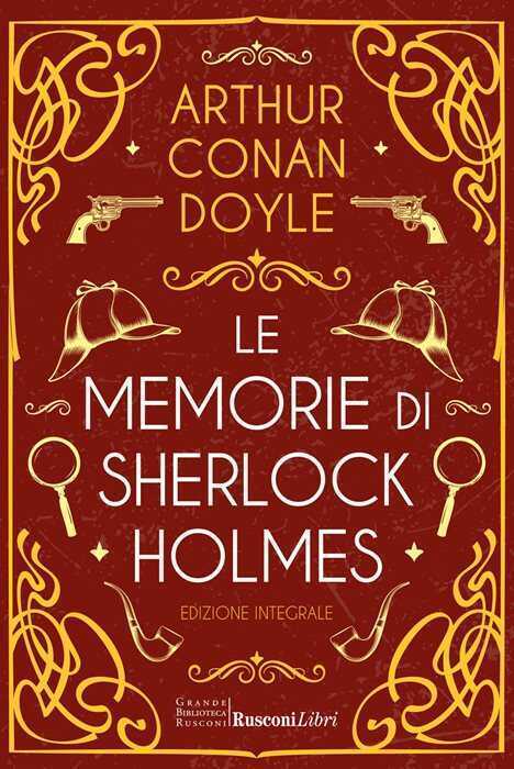 Le memorie di Sherlock Holmes. Ediz. integrale