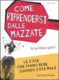 Come riprendersi dalle mazzate