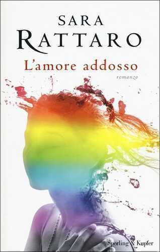 L'amore addosso — Sara Rattaro