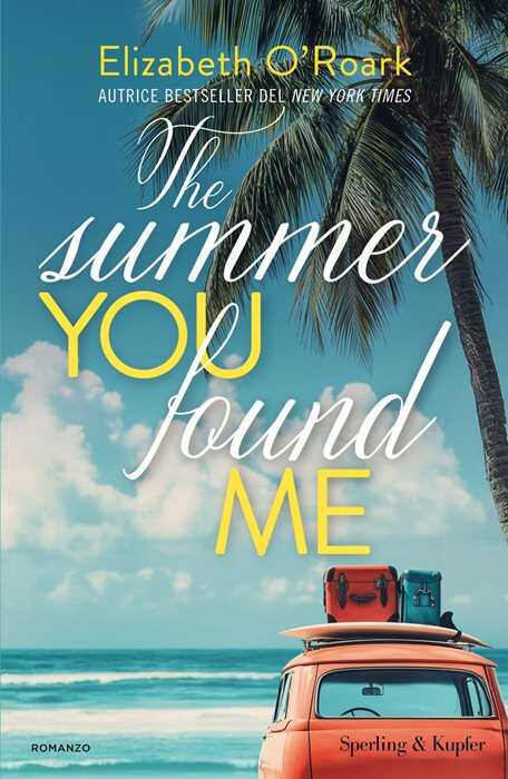 The summer you found me. Ediz. italiana