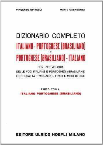 Dizionario completo italiano-portoghese (brasiliano) e portoghese (brasiliano)-italiano. Vol. 1