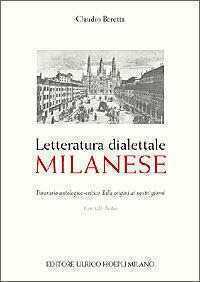 Letteratura dialettale milanese. Itinerario antologico-critico dalle origini ai nostri giorni. Con CD Audio