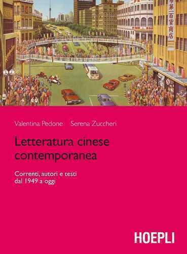 Letteratura cinese contemporanea. Correnti, autori e testi dal 1949 a oggi