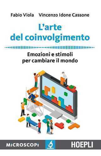 L'arte del coinvolgimento. Emozioni e stimoli per cambiare il mondo