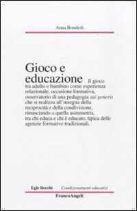 Gioco e educazione — Anna Bondioli