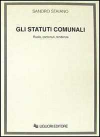 Gli statuti comunali. Ruolo, contenuti, tendenze