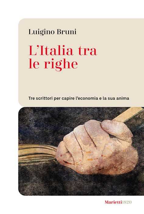 L'Italia tra le righe. Tre scrittori per capire l'economia e la sua anima