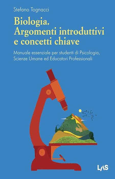 Biologia. Argomenti introduttivi e concetti chiave