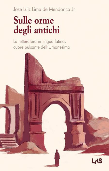 Sulle orme degli antichi. La letteratura in lingua latina, cuore pulsante dell'Umanesimo
