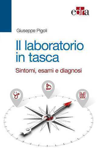 Il laboratorio in tasca. Sintomi, esami e diagnosi