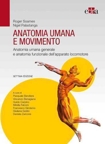 Anatomia umana e movimento. Anatomia umana generale e anatomia funzionale dell’apparato locomotore