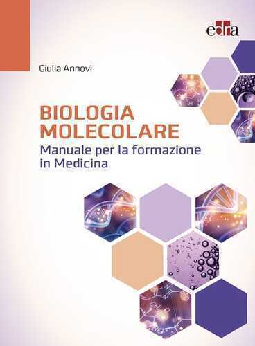 Biologia molecolare. Manuale per la formazione in medicina