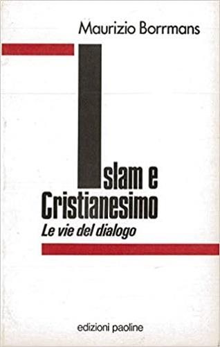 Islam e cristianesimo. Le vie del dialogo