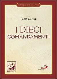 I dieci comandamenti. La vita in Cristo