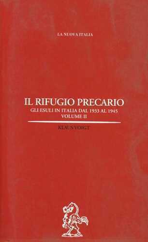 Il rifugio precario. Gli esuli in Italia dal 1933 al 1945. Vol. 2