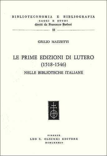 Le prime edizioni di Lutero (1518-1546) possedute dalle biblioteche italiane