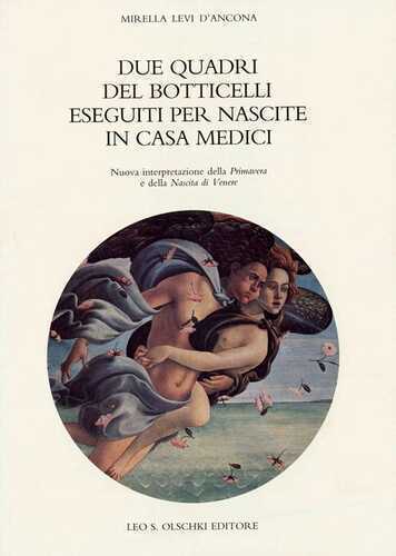 Due quadri del Botticelli eseguiti per nascite in casa Medici. Nuova interpretazione della «Primavera» e della «Nascita di Venere». Ediz. bilingue