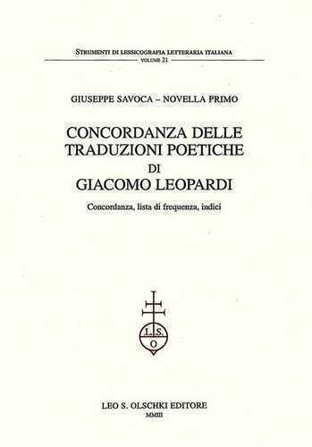 Concordanza delle traduzioni poetiche di Giacomo Leopardi. Concordanza, lista di frequenza, indici