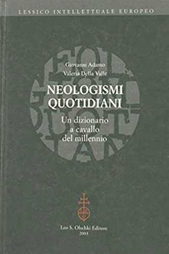 Neologismi quotidiani. Un dizionario a cavallo del millennio 1998-2003