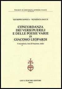 Concordanza dei «Versi puerili» e delle poesie varie di Giacomo Leopardi. Concordanza, lista di frequenza, indici