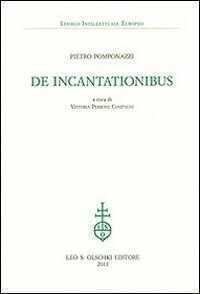 De Incantationibus — Pietro Pomponazzi